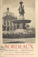 Bordeaux historique et artistique, Illustré de 89 photographies