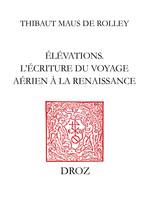 Élévations, L'écriture du voyage aérien à la Renaissance