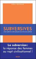 Subversives, L'art subtil de n'être jamais là où l'on vous attend