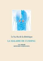 Le b.a.-ba de la diététique pour la maladie de Cushing