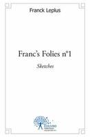 N° 1, Franc's Folies n°1, Sketches