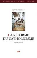 La Réforme du catholicisme