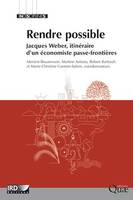 Rendre possible, Jacques Weber, itinéraire d'un économiste passe-frontières
