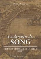 Histoire générale de la Chine, La dynastie des Song, 960-1279