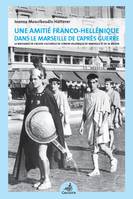 Une amitié franco-hellénique dans le Marseille de l'après guerre, La naissance de l'œuvre culturelle de l'union hellénique de marseille et de sa région