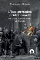 L'interprétation juridictionnelle des actes administratifs et des lois, Écrits