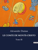 LE COMTE DE MONTE-CRISTO, Tome III