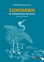 Suminawa, le charpentier des dieux