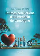 Intimes convictions d'un médecin de campagne