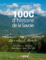 1000 ans d'histoire de la Savoie - Les 4 vallées d'Alberville, Basse Tarentaise - Beaufortain - Haute Combe de Savoie - Val d'Arly