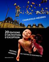 20 éditions d'un festival d'exception, 1961 à 2019, Charleville-mézières, festival mondial des théâtres de marionnettes