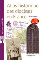 ATLAS HISTORIQUE DES DIOCESES EN FRANCE