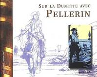 Sur la dunette avec Pellerin