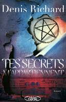 TES SECRETS M'APPARTIENNENT, roman