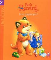 JE NE RANGERAI PAS ! PETIT RENARD