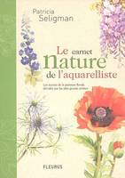 Carnet nature de l'aquarelliste, les secrets de la peinture florale dévoilés par les plus grands artistes