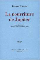 La nourriture de Jupiter, Variations sur les nourritures mentales