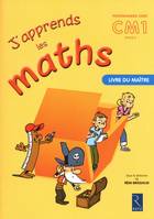 J'apprends les maths CM1 - Livre du maître