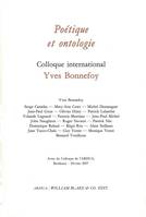 Yves Bonnefoy, poétique et ontologie, colloque international Yves Bonnefoy
