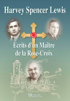 Ecrits d'un Maître de la Rose-Croix