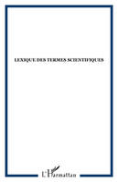 Lexique des termes scientifiques, mathématique, physique, informatique