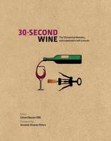 30-Second Wine (anglais), The 50 Essential Elements, each Explained in Half a Minute