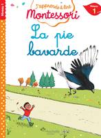 La pie bavarde, niveau 1 - J'apprends à lire Montessori