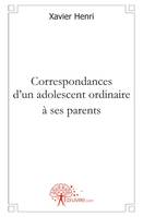Correspondances d'un adolescent ordinaire à ses parents, Alençon 1961  Marseille 1996