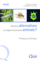 Quelles alternatives en expérimentation animale ?, Pratiques et éthique