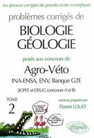 Problèmes corrigés de biologie-géologie posés aux concours de Agro-Véto, 2, Biologie-géologie Agro-Véto (INA-ENSA, ENV, Banque G2E ) - 2000-2001 - Tome 2, INA-ENSA, ENV...