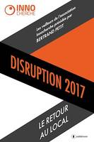 Disruption 2017, Le retour au local