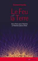 Le Feu sur la Terre, De la Terre sans l'Homme à l'Homme sans la Terre