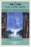 LA CITE DES DIEUX SAUVAGES (ROMAN AVENTURE : FANTASTIQUE) -GROS CARACTERES