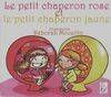 Le petit chaperon rose et le petit chaperon jaune