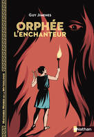 Orphée l'enchanteur - Histoires noires de la Mythologie - Dès 12 ans