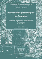 Promenades pittoresques en Touraine, Histoire, légendes, monuments, paysages