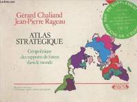 Atlas stratégique: Géopolitique des rapports de forces dans le monde, l'après-Guerre froide Rageau, Jean-Pierre and Chaliand, Gérard, géopolitique des rapports de forces dans le monde