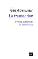 La transaction, Penser autrement la démocratie