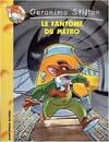 Geronimo Stilton, 6, Le fantôme du métro