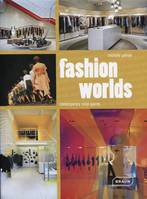 Fashion worlds, Contemporary retail spaces.