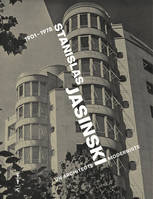 Stanislas Jasinski, Un architecte moderniste (1901-1978)