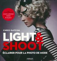 Light et Shoot, Eclairer pour la photo de mode.