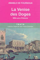 La Venise des Doges, Mille ans d'histoire