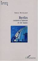 BERLIN carnets de haine et d'amour