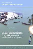 Les aires marines protégées et la pêche : bioécologie, socioéconomie et gouvernance, bioécologie, socioéconomie et gouvernance