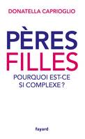 Pères-filles: pourquoi est-ce si complexe ?