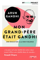 Mon grand-père était Gandhi, Une éducation à la non-violence