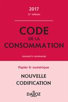 Code de la consommation 2017, annoté et commenté - 21e éd.