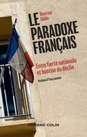 Le paradoxe français - Entre fierté nationale et hantise du déclin, Entre fierté nationale et hantise du déclin