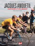 Jacques Anquetil, l'histoire d'un géant